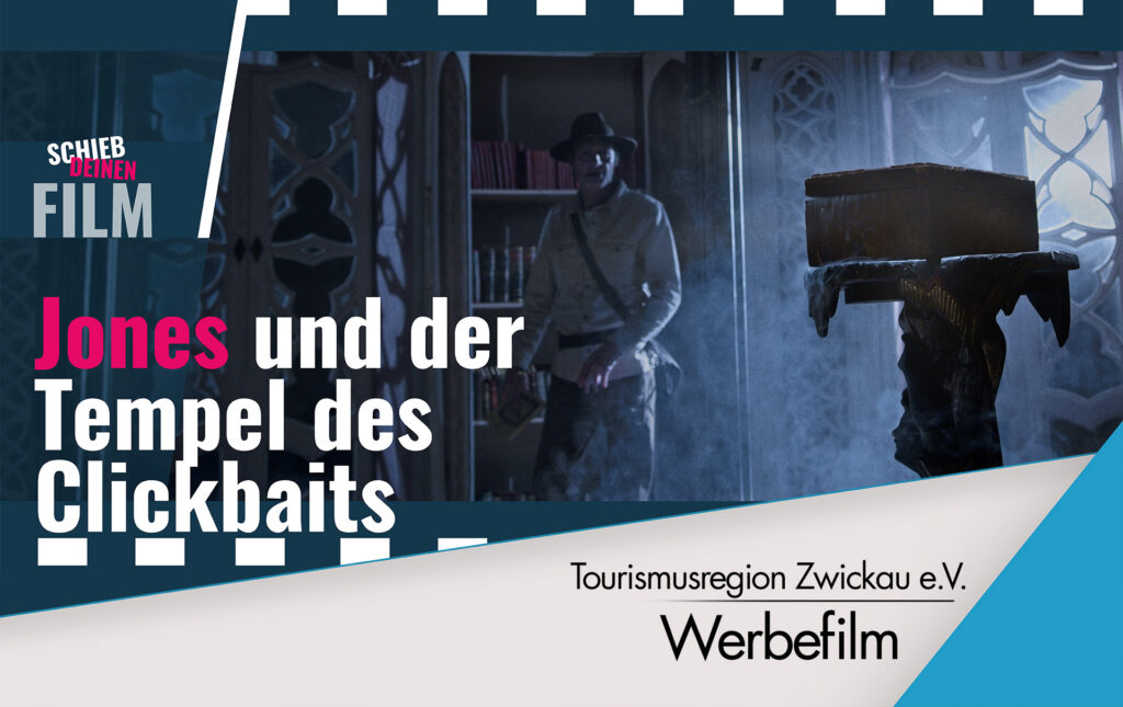 Thumbnail für einen Werbefilm für die Tourismusregion Zwickau (auch das Zeitsprungland genannt). Der außergewöhnliche Werbespot trägt den Titel "Jones und der Tempel des Clickbaits"